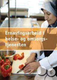 Ernæringsarbeid Forebyggende ernæringsarbeid Rettet mot friske mennesker Generell kostveiledning og tilrettelegging for et