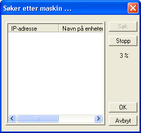 4 Driverinnstillinger Klikk på [Søk]-knappen for å vise IP-adressene til enhetene som er koblet til nettverket. Velg IP-adresse og klikk på [OK].