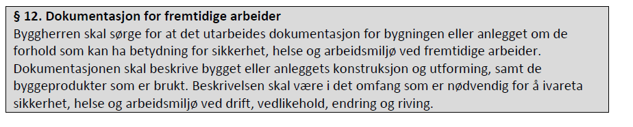 Del II - RENT BYGG, AVFALL OG ARBEIDSMILJØ UNDER UTFØRELSEN Side 5 av 12 3. FDV-DOKUMENTASJON Arbeidet med FDV dokumentasjon er egen prisbærende post.