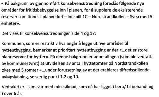 Da tomt ble kjøpt fikk Dahl og Berg inntrykk av at grunneier skulle stå for en god infrastruktur og et godt teknisk anlegg, noe som har vist seg å ikke være tilfelle.