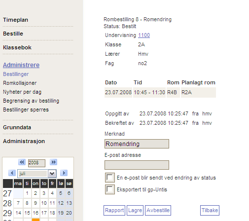 Her vises informasjon om tidspunkt, hvem som har bestilt, lærer, fag og klasse.