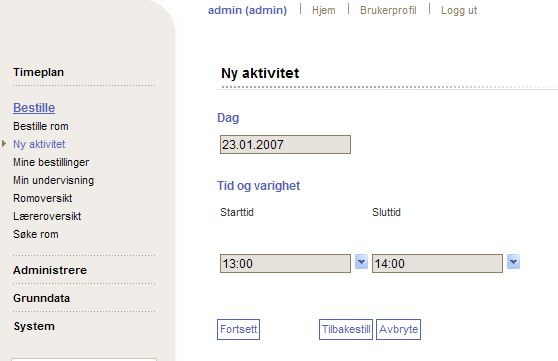 Ny aktivitet Bestille ny aktivitet Ved hjelp av ny aktivitet kan du legge til en ny aktivitet for en klasse på et bestemt rom.