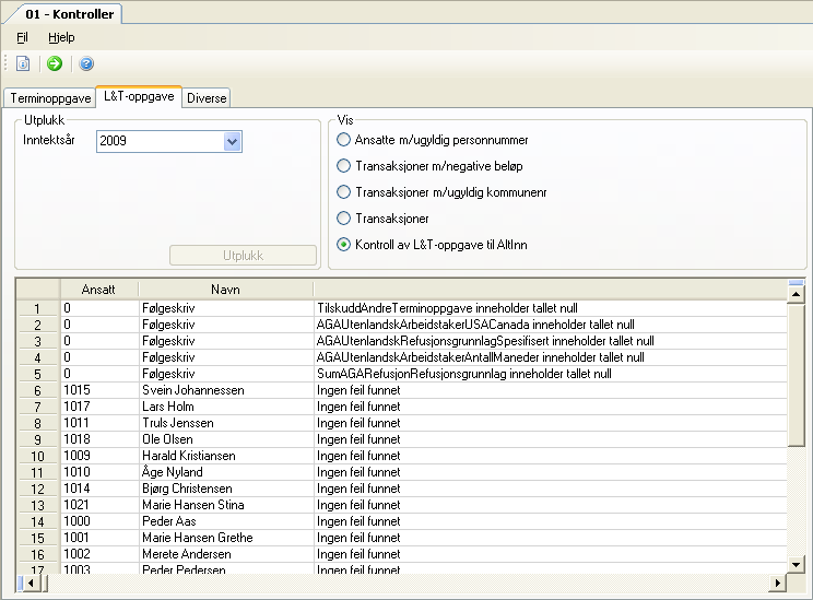 2 Endringer i versjon 9.2 SP 1 2.1 Kontrollrapport Kontrollrapporten er utvidet med flere kontroller. Du finner kontrollrapporten under Systemadministrasjon Kontroller L&T-Oppgave.