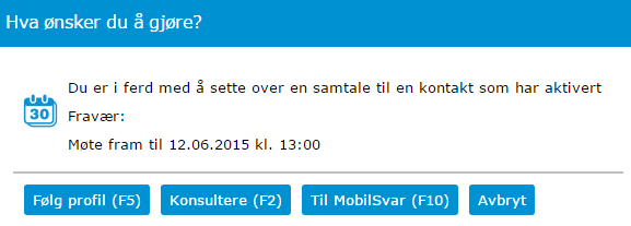 3.10. Dialogbokser Dersom en operatør setter over en samtale vil det i visse situasjoner dukke opp en dialogboks som skal hjelpe operatøren å håndtere anropet på en best mulig måte.