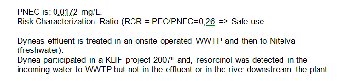 Environmental Exposure Conditions Suppliers Dynea Annually amount of Resorcinol RF: 174 t/year >x t pr 2010 (Hardener + PRF) used at point source PRF: 375 t/y Environmental factors Receiving water 18