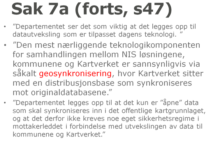 o Teknisk løsning antydet i høringsnotatet: Geosynkronisering.