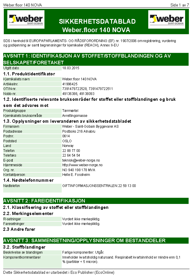 6. Sikkerhetsdatablad Inneholder informasjon om sikker bruk for personer og miljø og avfallshåndtering Påbudt å ha