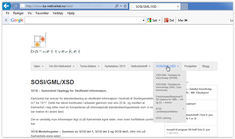 Eksempel XSD og GML http://www.ba-nettverket.no/xsdgml-testdata-for-vannavlop-nvdb/ http://www.ba-nettverket.no/xsdgml-testdata-for-vannavlop-vav-oslo-kommune/ http://www.ba-nettverket.no/produktspesifikasjonerxsd-skjema-for-gml-va-og-el-avinor/ Prosjektutfordringer Bli kjent med hva produktspesifikasjoner er Bli kjent med SOSI Ledning 4.
