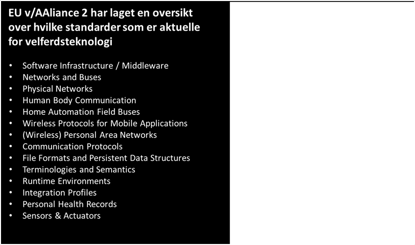 innovative leverandører har utviklet kreative løsninger. Ny tilgjengelig teknologi i tillegg til et definert behov, har bidratt til å akselerere utviklingen.