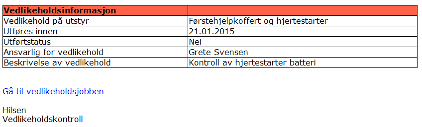 Påminnelser er en viktig del i Vedlikeholdskontroll, det er ikke lett å husk alt, og legger du inn en vedlikeholdsoppgave eller lager en vedlikeholdsplan så får du en påminnelse i god tid før jobben