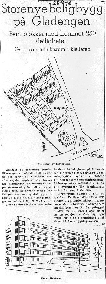 GLADENGEN I en eller annen avis, ukjent hvilken, kan vi lese at det er store utbyggingsplaner for Gladengen. Året er 1938. 9 blokker var planlagt og arkitekt var Hj. S. Bakstad.