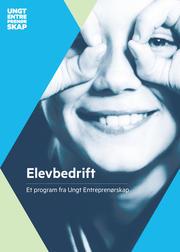 Elevbedrift, målgruppe 8. 10. trinn Elevbedrift er et pedagogisk program der grunnlaget for elevbedriften er elevenes egne ideer, basert på kunnskap om lokale ressurser.