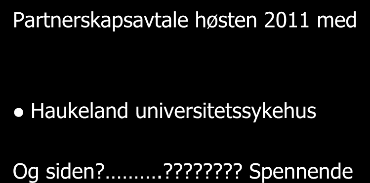 Nytt samhandlingsprosjekt Partnerskapsavtale høsten 2011