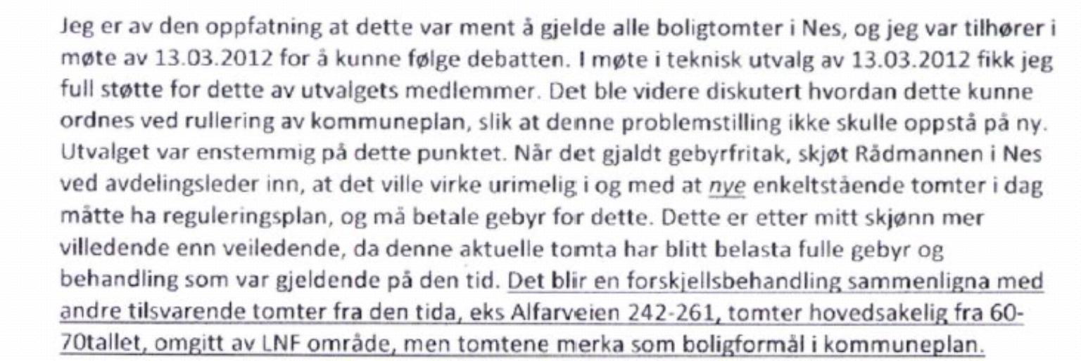 Ønsker man å bygge i et LNF område og bygget ikke inngår i de kriterier som lov og veiledning har satt, vil krav om dispensasjonssøknad være den måten tiltakshaver kan får realisert sine prosjekter