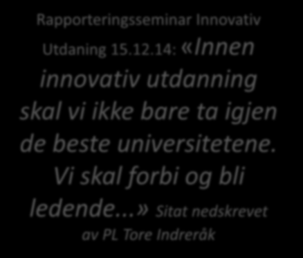 14: «Innen innovativ utdanning skal vi ikke bare ta igjen de beste universitetene.