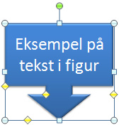 Tips & Triks #15 Tegne og skrive inn tekst i en figur Når du har tegnet en figur er det enkelt å skrive tekst i figuren. Du kan bruke effekter både på tekst og figur.