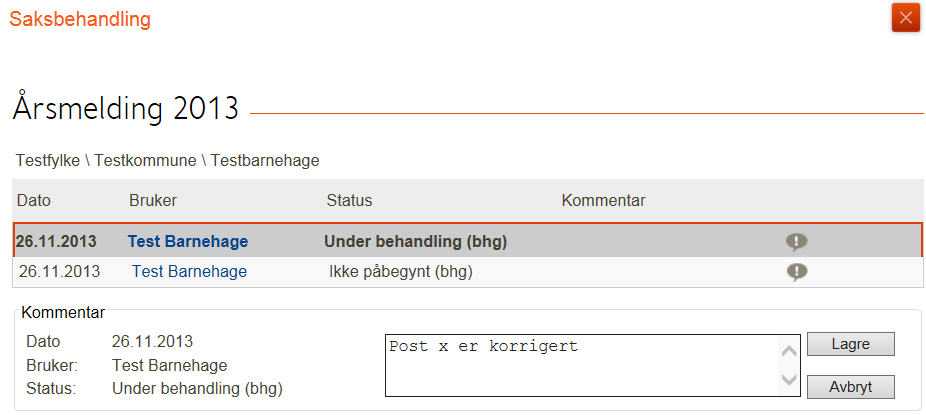 Brukeren klikker på ikonet for å vise saksbehandlingsvinduet. Hver gang statusnivået på skjemaet endres vises dette i saksbehandlingsvinduet.