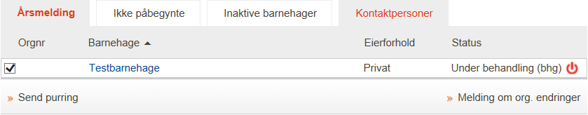 Send purring til barnehage(r) 1. Marker de barnehagene som skal motta en elektronisk purring. Kun barnehager med registrert e-postadresse på styrer har avkrysningsboks. 2. Klikk på. 3.