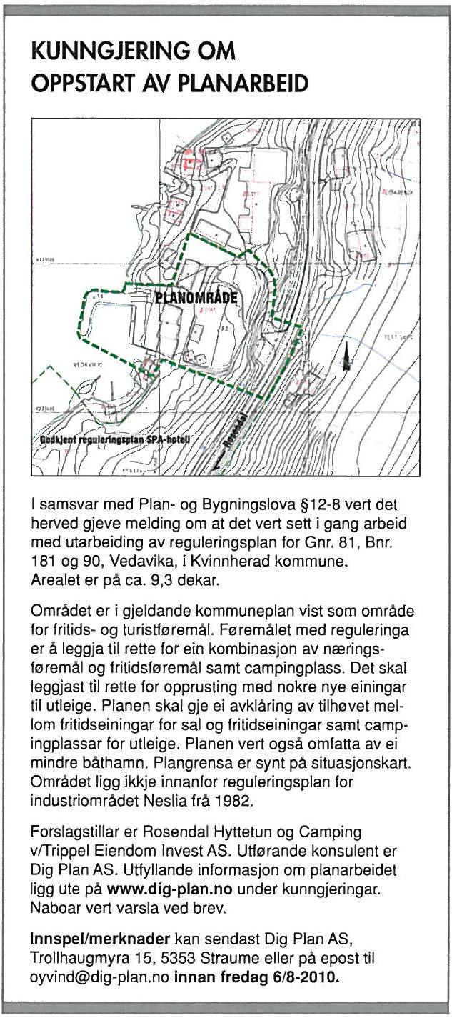 - Universell utforming - Støyvurdering - Rasfare - Hovedføremål skal vere fritids- og turistføremål 4.2.