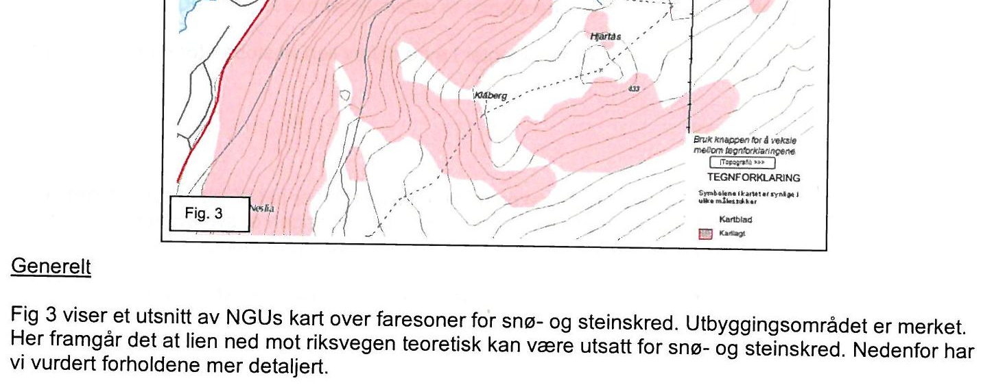 Den blå lina for grense for skredfare i kommuneplankartet syner at situasjonen for dette planområdet er betre enn for naboområdet i sør.