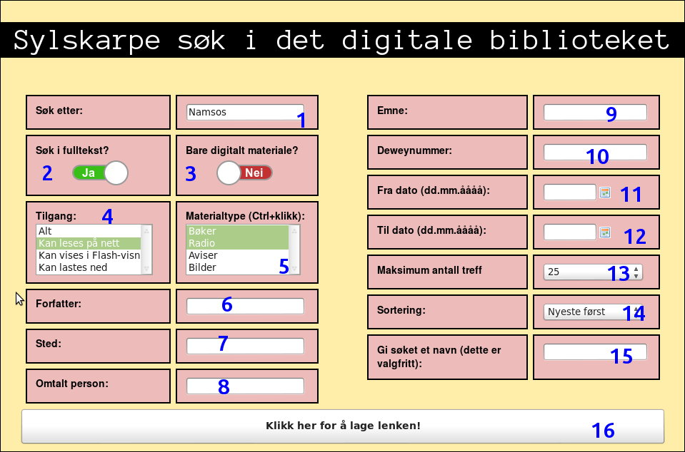 Brukervennlige søk i Nasjonalbibliotekets materiale Dette verktøyet lar deg sette opp dine egne søk i Nasjonalbibliotekets materiale.