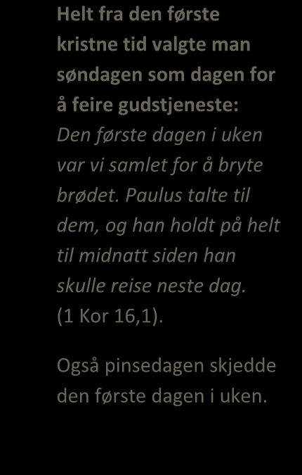 UKM 08/15 Søndag er gudstjenestedag! Gudstjenesten er det viktigste møtestedet for kristne.