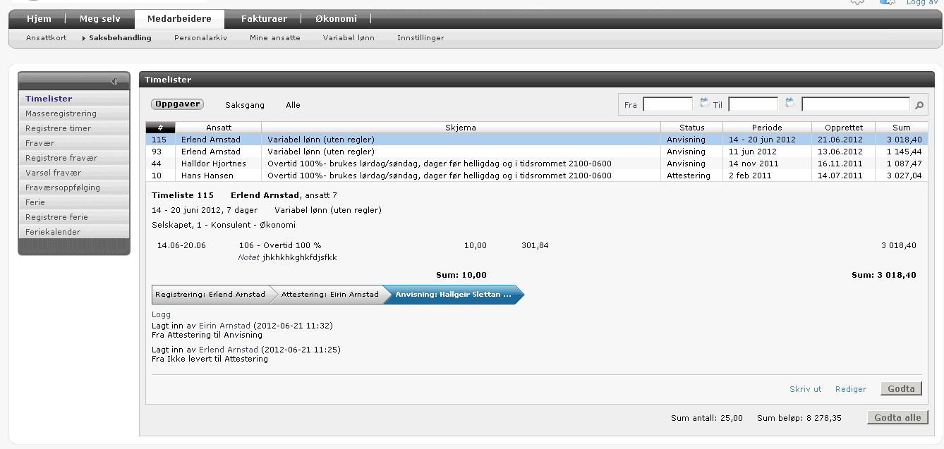 4.1. Saksbehandling pr timeliste Klikk på timelisten som skal behandles.