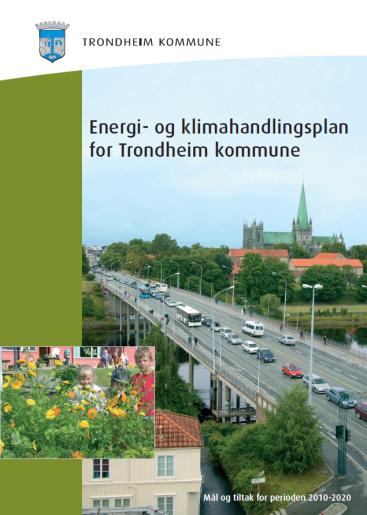 Stø kurs Kommuneplanens samfunnsdel: 1. I 2020 er Trondheim en internasjonalt anerkjent teknologi- og kunnskapsby 2.