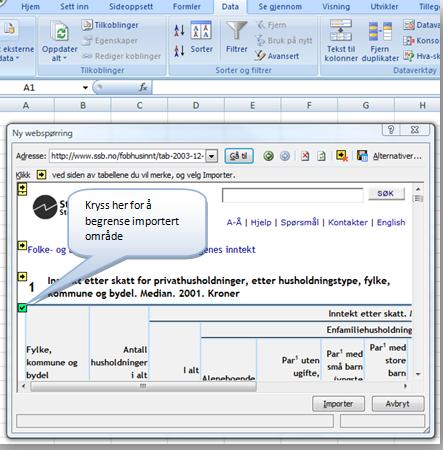 Eksempel: Vi ønsker å importere en tabell fra en webside hos Statistisk Sentralbyrå med adressen http://www.ssb.no/fobhusinnt/tab-2003-12-18-01.