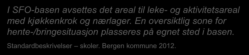 SFO-areal Er utformet og innredet etter hva slags aktiviteter som skal foregå der. Tar utgangspunkt i SFO sin kjerneaktivitet og bygge utformingen av lokalene rundt dette.