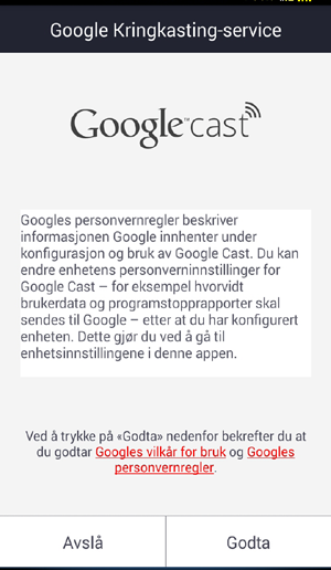 24 Kom i gang med Music Flow Player-appen Når Music Flow Player-appen startes for første gang, vil bruksvilkårene og Google Cast Service vises på skjermen. 1.