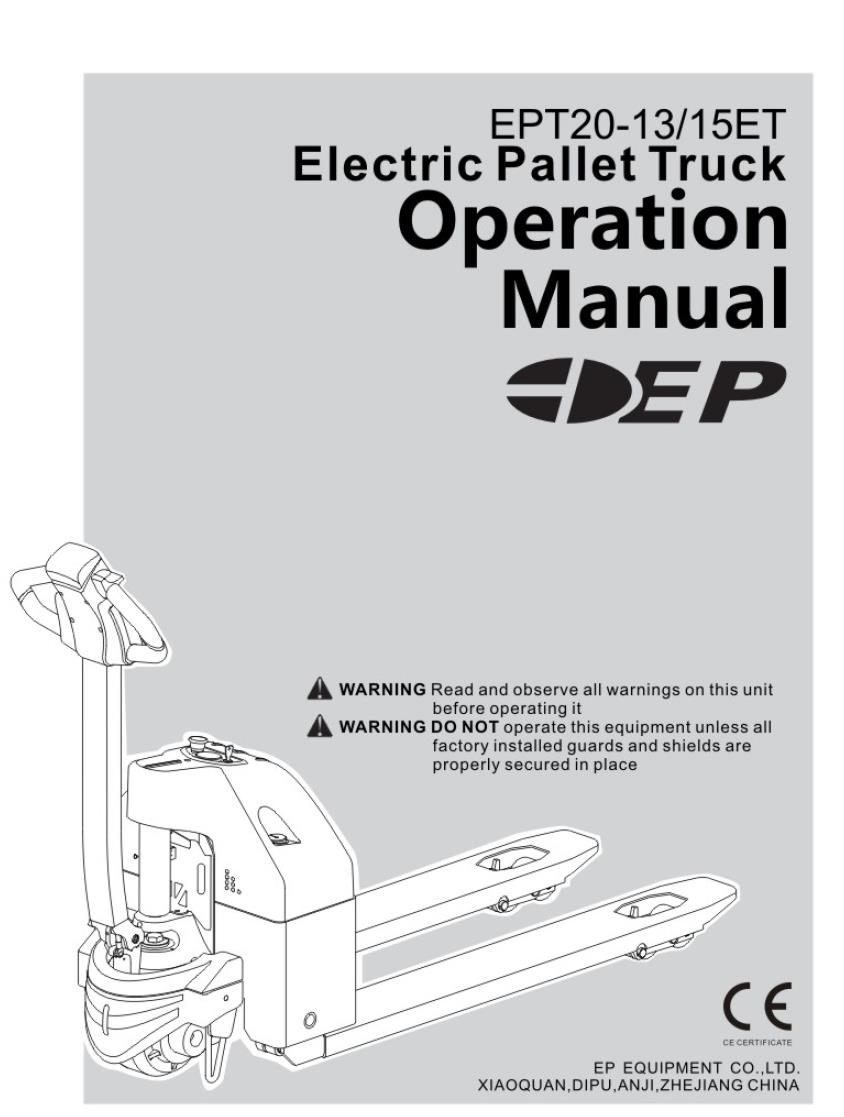 EPT20-13/15ET Elektrisk palletruck Driftshåndbok ADVARSEL ADVARSEL Les og overhold alle advarsler på denne enheten før du betjener den.