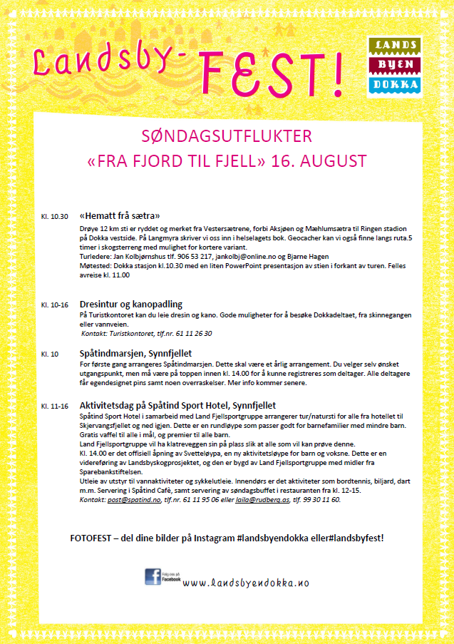 SØNDAGSUTFLUKTER «FRA FJORD TIL FJELL» 16. AUGUST Kl. 10.30 Kl. 10-16 Kl. 10 Kl.