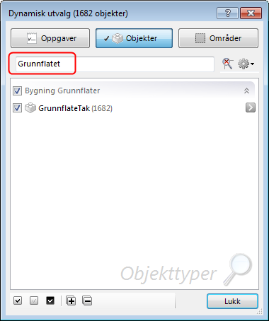 Pek deretter på knappen Objekter: Søk etter objektene av type GrunnflateTak ved å skrive i søkefeltet.