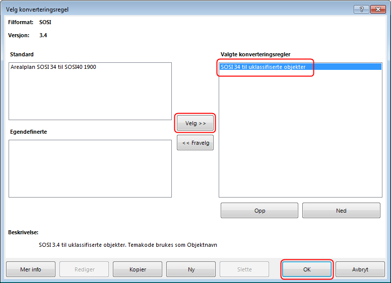4. Pek på feltet: Velg konverteringsregler /-regler og denne dialogen kommer opp: Pek på SOSI 34 til uklassifiserte objekter og på Velg knappen slik at valgt konverteringsregel kommer opp i listen