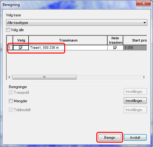 8. Velg fra menyen Data og Beregn. Marker Trase1 og trykk på Beregn knappen. Når beregningen er ferdig trykk på Avslutt knappen. 9.