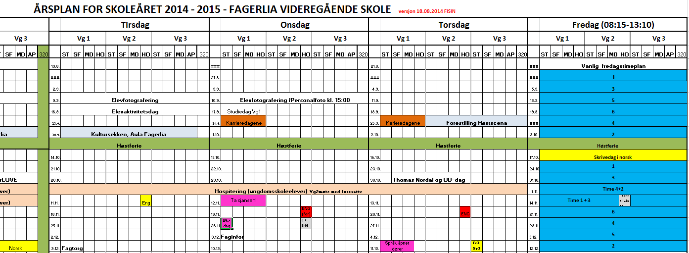 Hver fredag fra 08:15-13:10 Markert med blått i årsplan Fagdager Seks fredager har vi to