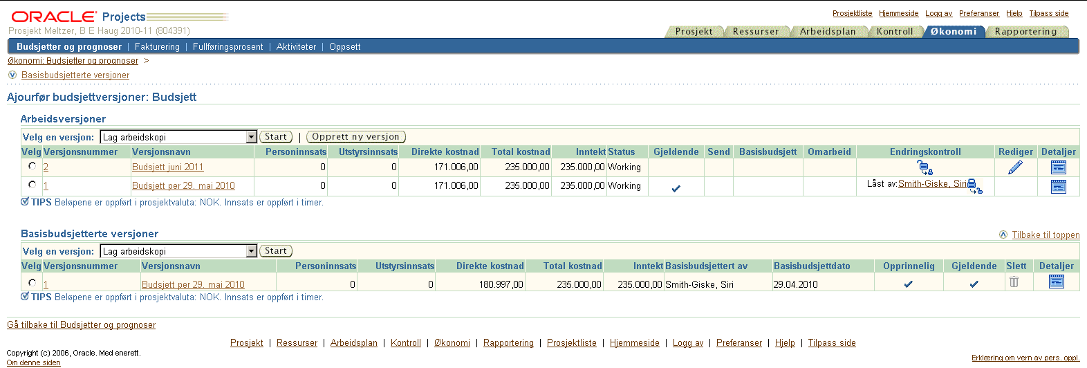 o Tips! Legg merke til feltet Budsjettkalkulering. Her kan man f. eks slå av budsjettkalkulering på prosjektnivå om man ønsker å endre/justere ører i budsjettet.