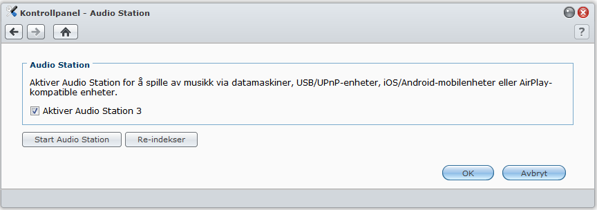 Aktivere Audio Station Gå til Hovedmeny > Kontrollpanel > Audio Station for å aktivere Audio Station. Slik aktiverer du Audio Station: Klikk på Aktiver Audio Station3 og klikk på OK.