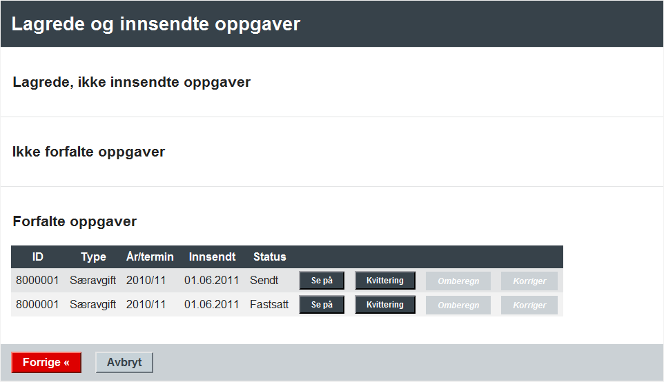 ny med riktig tilleggskode og mengde/antall, eller en ny med riktig antall2 og mengde/antall. En omberegning krever utfylling av merknadsfeltet.