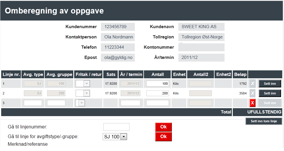 Du skriver inn avgiftstype, -gruppe og satsår/termin forutsatt at avgiftstype og -gruppe var gyldig på aktuelt satsår/termin.