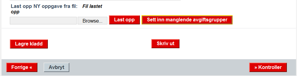 5.2.2 Sett inn manglende avgiftsgrupper "Sett inn manglende avgiftsgrupper"-knappen kan benyttes sammen med opplasting fra fil (se kap 5.2).