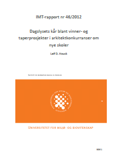 Ikke glem dagslys og utsyn! Houck LD 2012. Dagslysets kår blant vinner- og taperprosjekter i arkitektkonkurranser om nye skoler. IMTrapport nr 46/2012. UMB. ISSN 1503-9196. http://www.nrk.