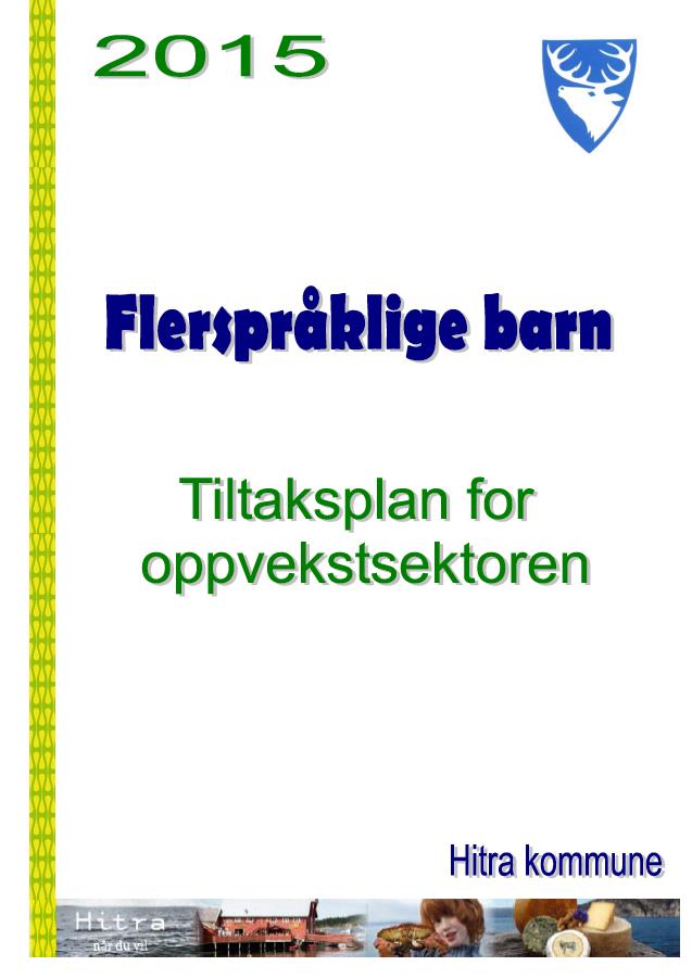 Tiltaksplan Vi skal lage en tiltaksplan for flerspråklige barn i Hitra kommune.