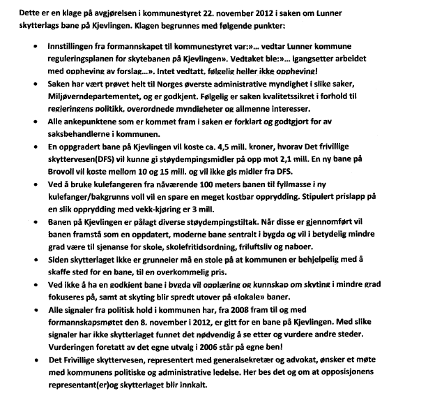 3. KOMMUNENS VURDERING AV KLAGEN Nedenfor følger administrasjonens kommentarer til klagen. Kulepunktene i klagen nummeres forløpende fra 1 til 10 og kommentarene henviser til tilsvarende nummerering.