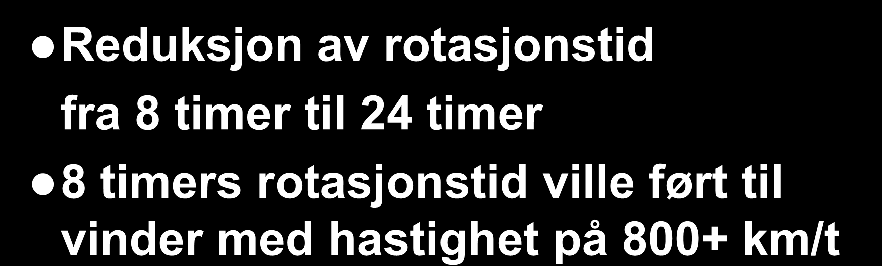 til 24 timer 8 timers rotasjonstid