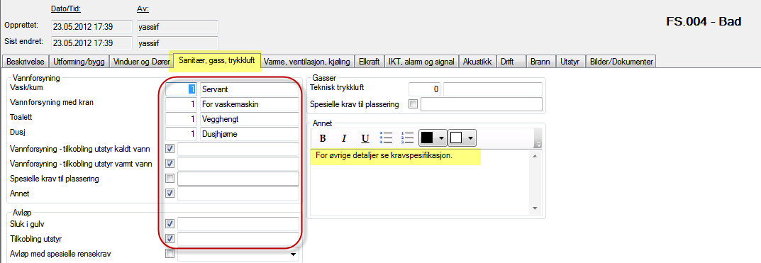 Utstyrsliste i Standardrom Jeg skal nå begynne med å legge til utstyr i standardrommene.