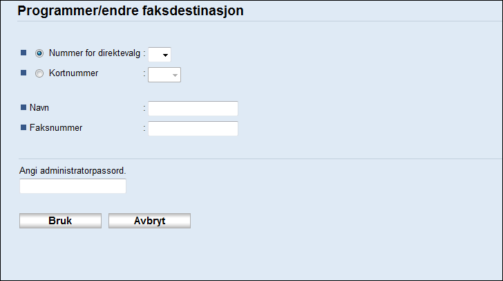 6. Sende og motta faks Faksdestinasjonsinnstillinger Element Innstilling Beskrivelse Nummer for direktevalg / Kortnummer Navn Faksnummer Nødvendig Tillegg Nødvendig Velg nummeret du ønsker å