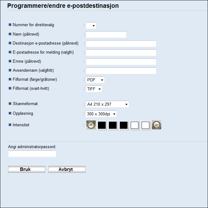 Registrere skannedestinasjoner Innstillinger for Skann til e-post Element Innstilling Beskrivelse Nummer for direktevalg Navn Destinasjon e-postadresse E-postadresse for melding Tillegg Nødvendig