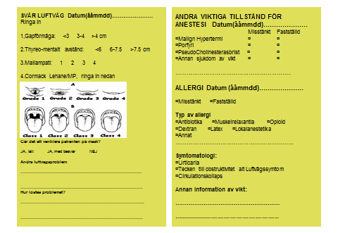 Figur 3: Det norske anestesiproblemkortet, Ref Norsk anestesiologisk forening Figur 4 Det svenske anestesiproblemkortet Kjernejournalen bør derfor inneholde mulighet for å registrere: